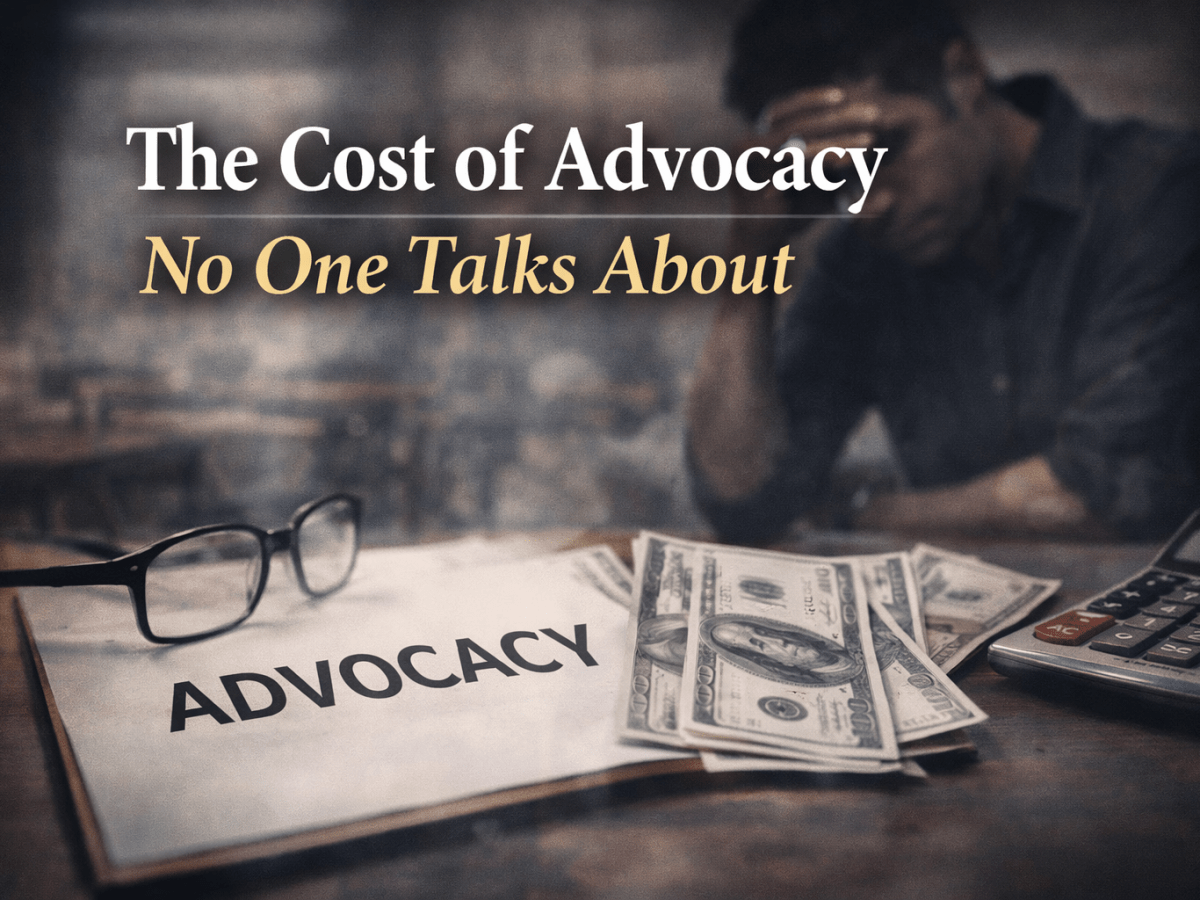 The Cost of Advocacy No One Talks&nbsp;About